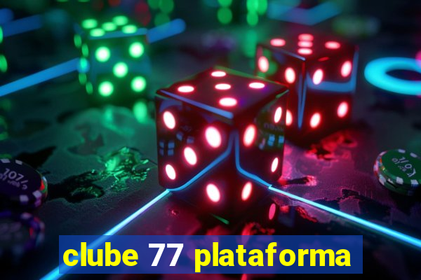 clube 77 plataforma